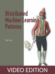 Distributed Machine Learning Patterns Video Edition